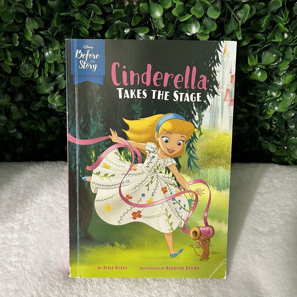 Disney Before the Story: Cinderella Takes the Stage - Disney Storybook Art T...